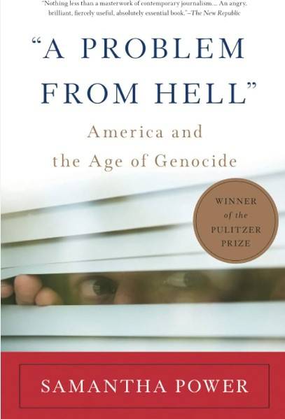 book titled: A Problem from Hell, America and the Age of Genocide